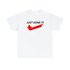 Just Done It! - T-Shirt - Witty Twisters Fashions