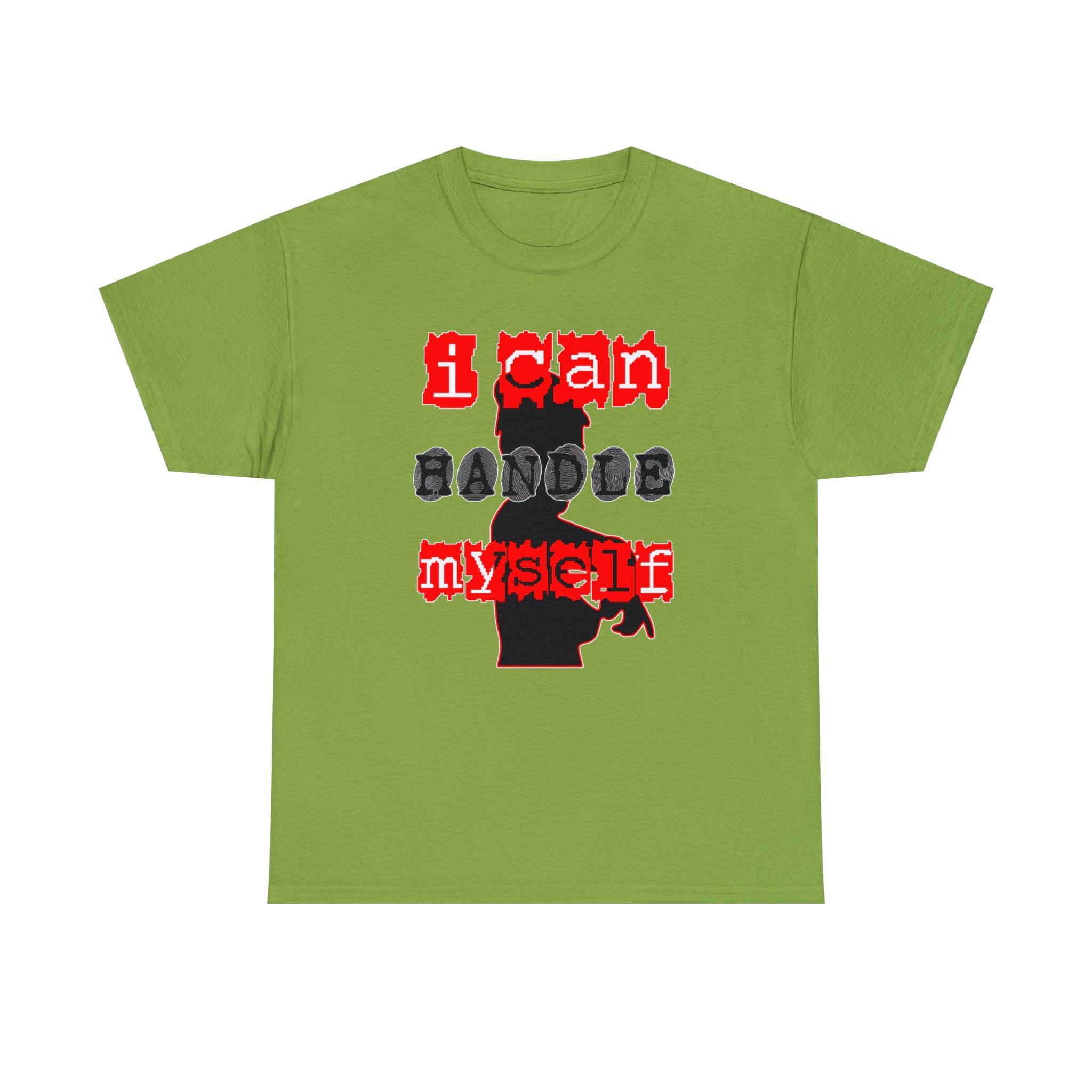 I Can Handle Myself - T-Shirt - Witty Twisters Fashions