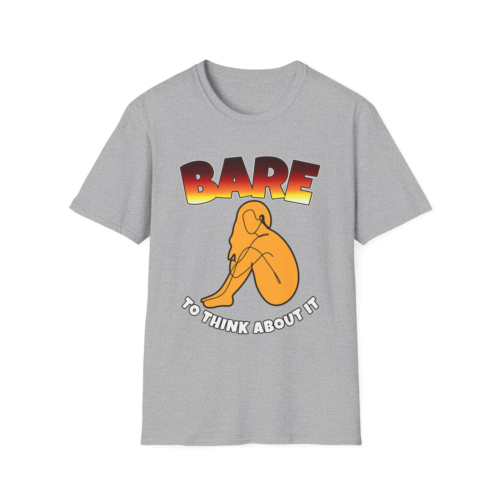 Bare To Think About It - Softstyle T-Shirt - Witty Twisters Fashions