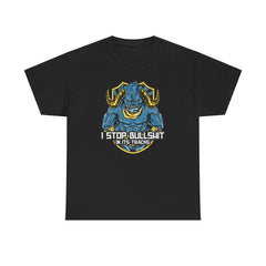 I stop bullshit in its tracks - T-Shirt - Witty Twisters Fashions