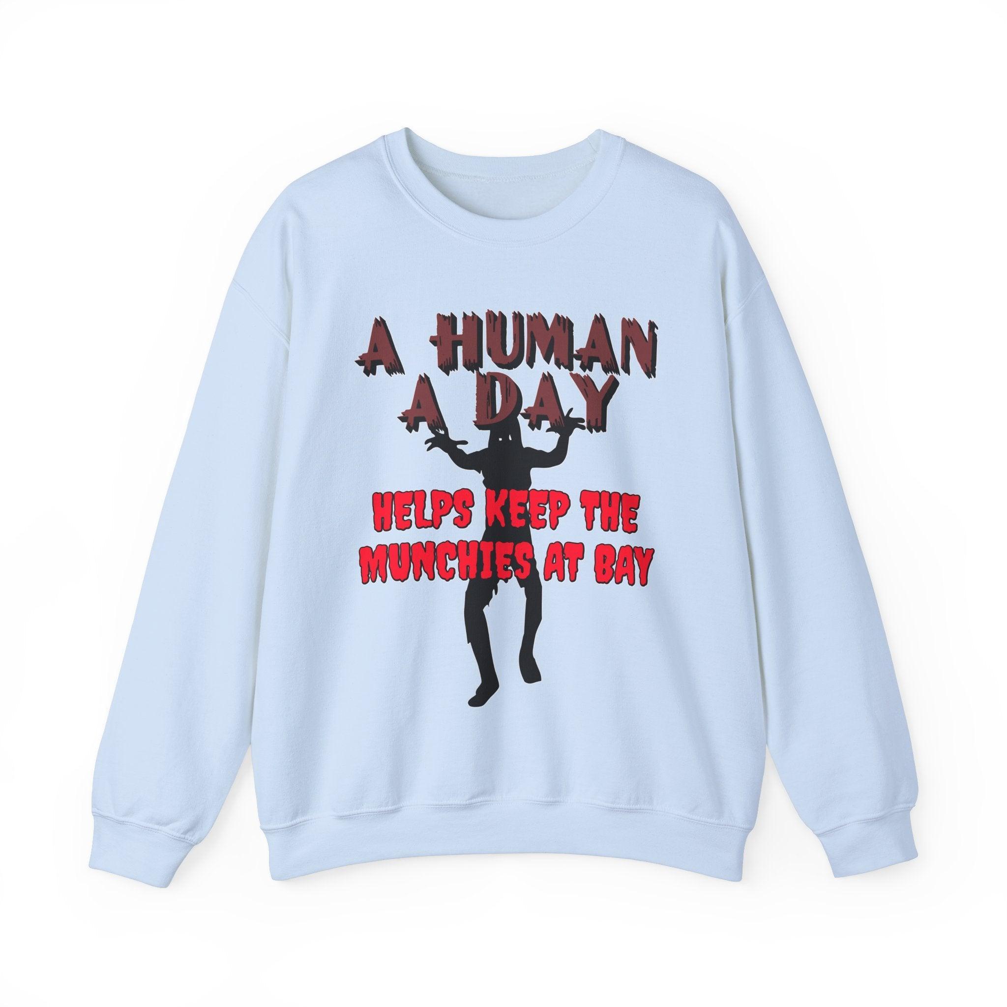 A Human A Day Helps Keep The Munchies at Bay - Sweatshirt - Witty Twisters Fashions