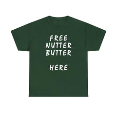 Free Nutter Butter Here - T-Shirt - Witty Twisters Fashions