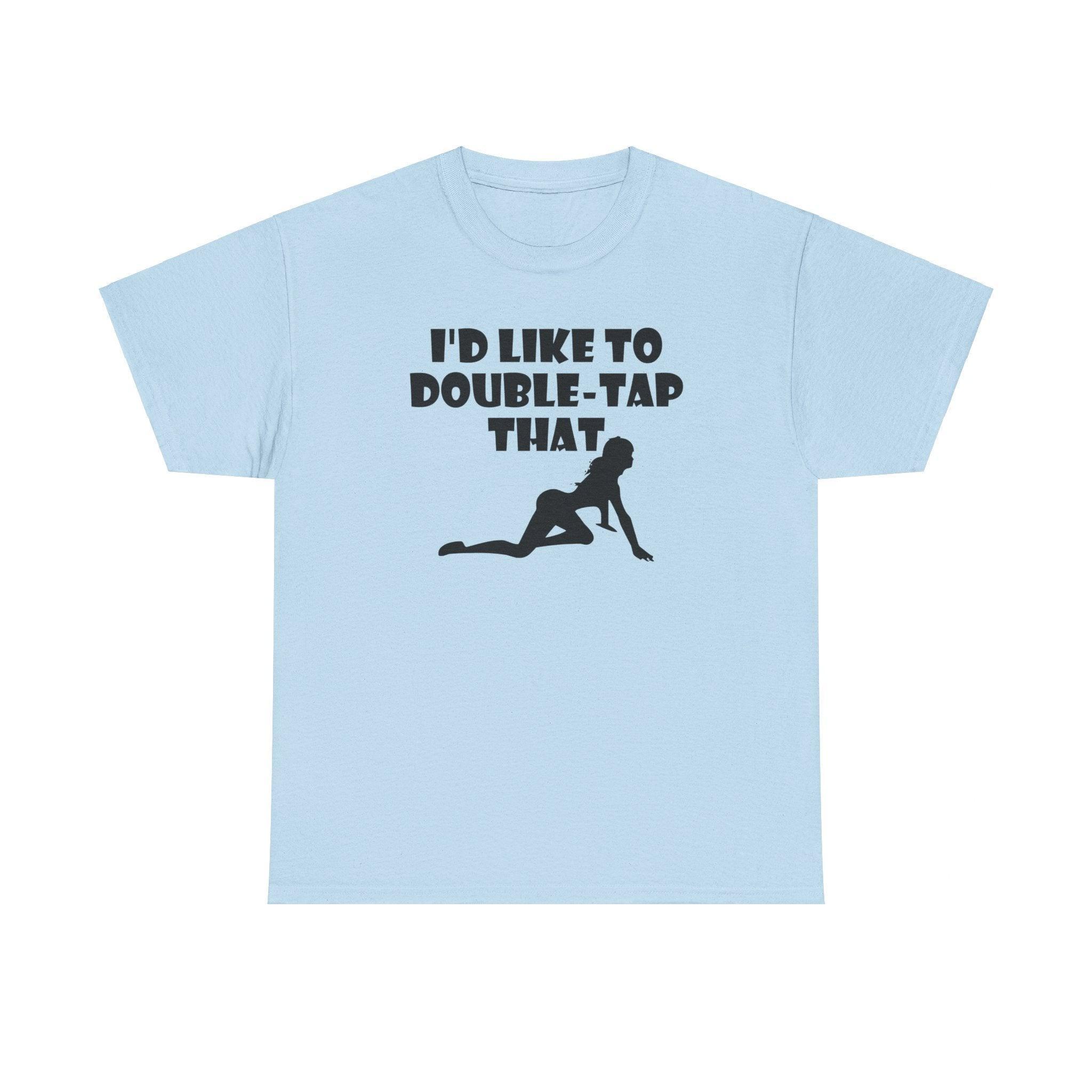 I'd like to double-tap that - T-Shirt - Witty Twisters Fashions