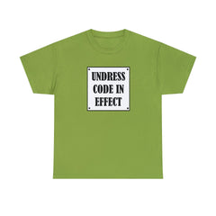 Undress Code In Effect - T-Shirt - Witty Twisters Fashions