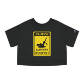 Caution Slippery When Wet - Women's Crop Top - Witty Twisters Fashions