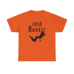 Just Barely - T-Shirt - Witty Twisters Fashions