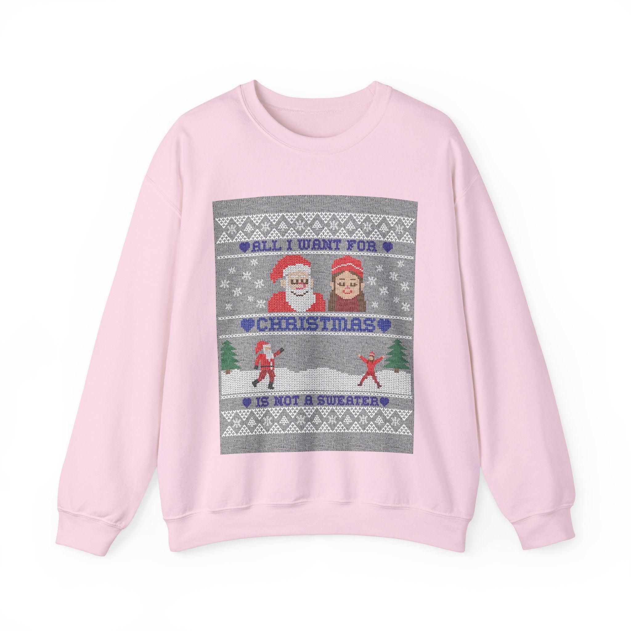 All I want for Christmas is not a sweater - Sweatshirt - Witty Twisters Fashions