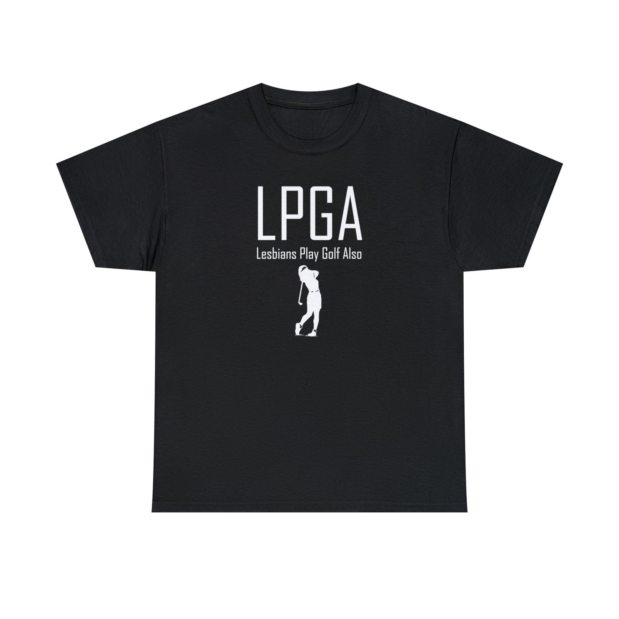 LPGA Lesbians Play Golf Also - T-Shirt - Witty Twisters Fashions