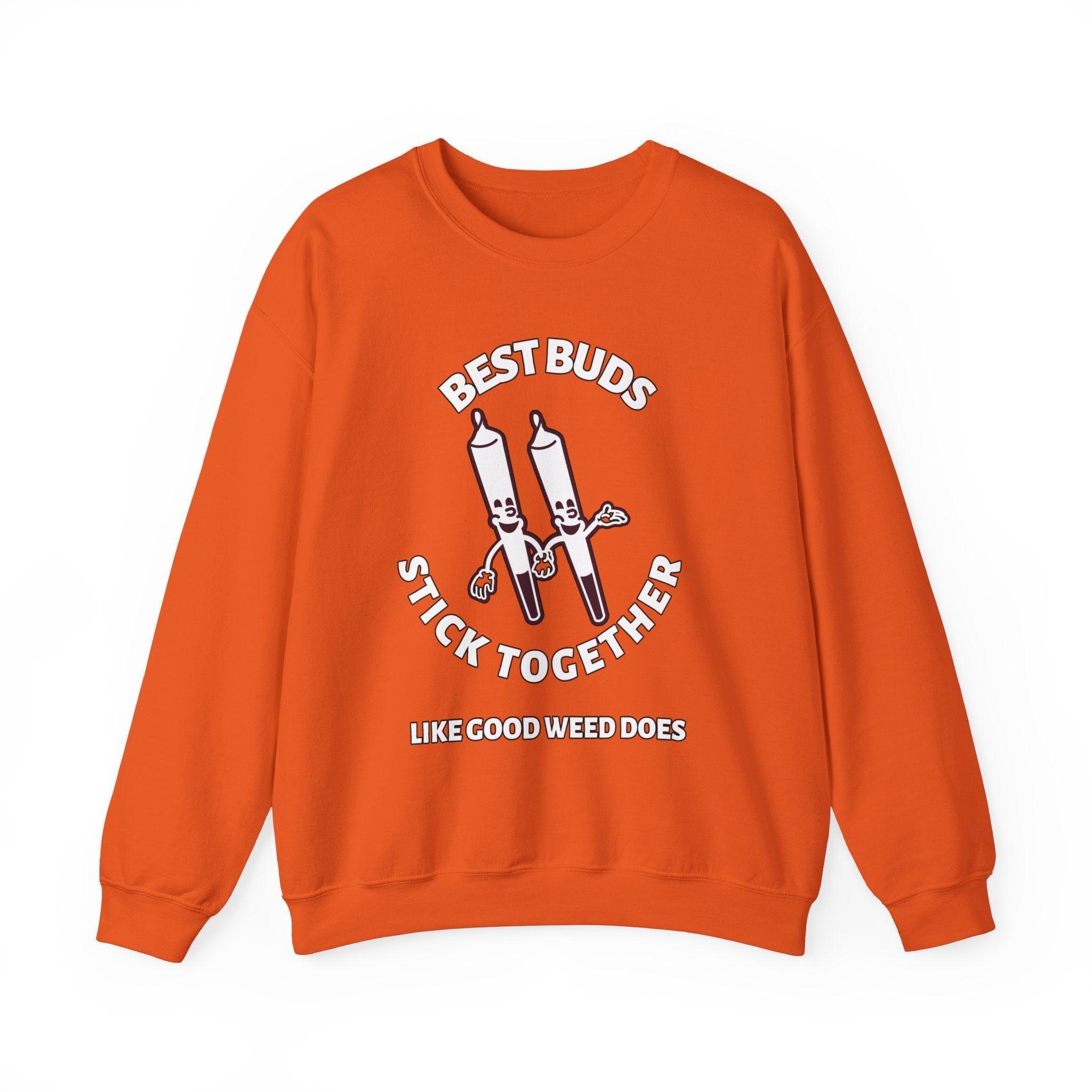 Best Buds Stick Together Like Good Weed Does - Sweatshirt - Witty Twisters Fashions