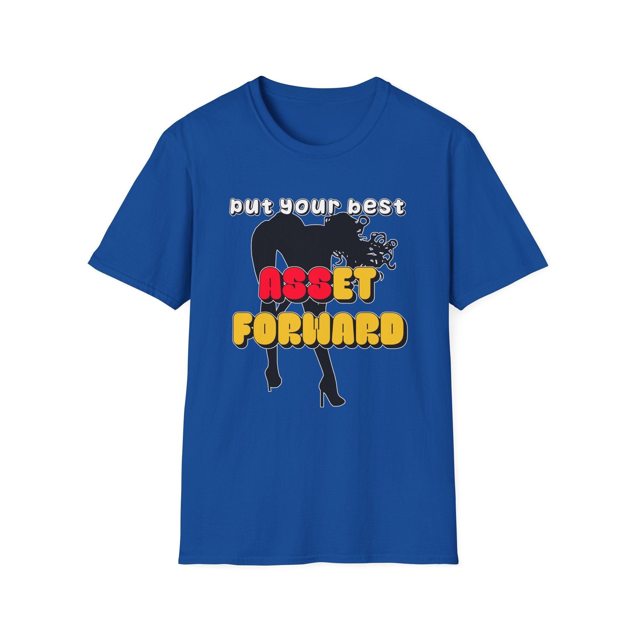 Put Your Best Asset Forward - Softstyle T-Shirt - Witty Twisters Fashions