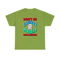 Don't Be Environmentally Challenged - T-Shirt - Witty Twisters Fashions