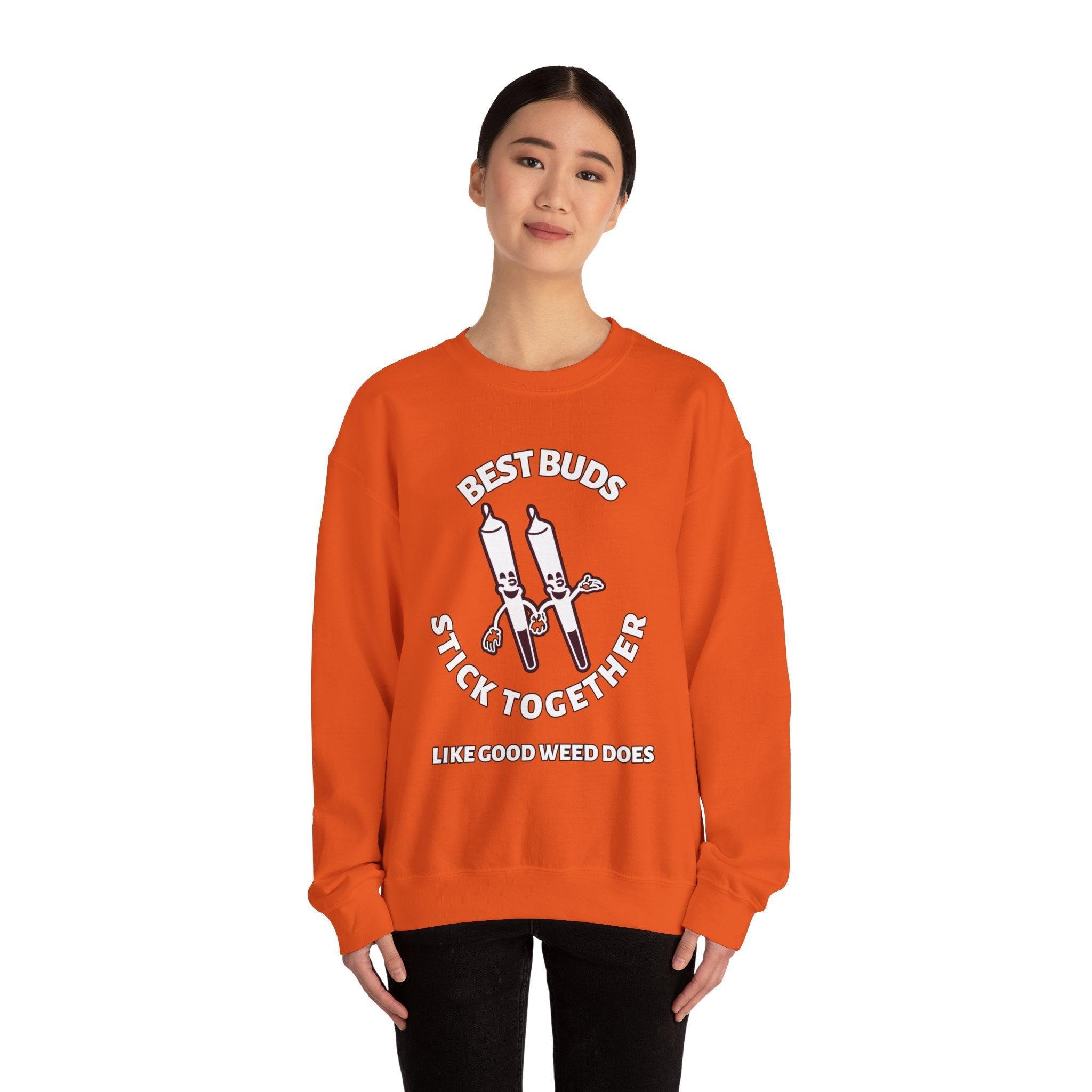 Best Buds Stick Together Like Good Weed Does - Sweatshirt - Witty Twisters Fashions