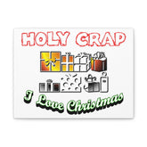 Holy Crap I Love Christmas - Stretched Matte Canvas - Witty Twisters Fashions