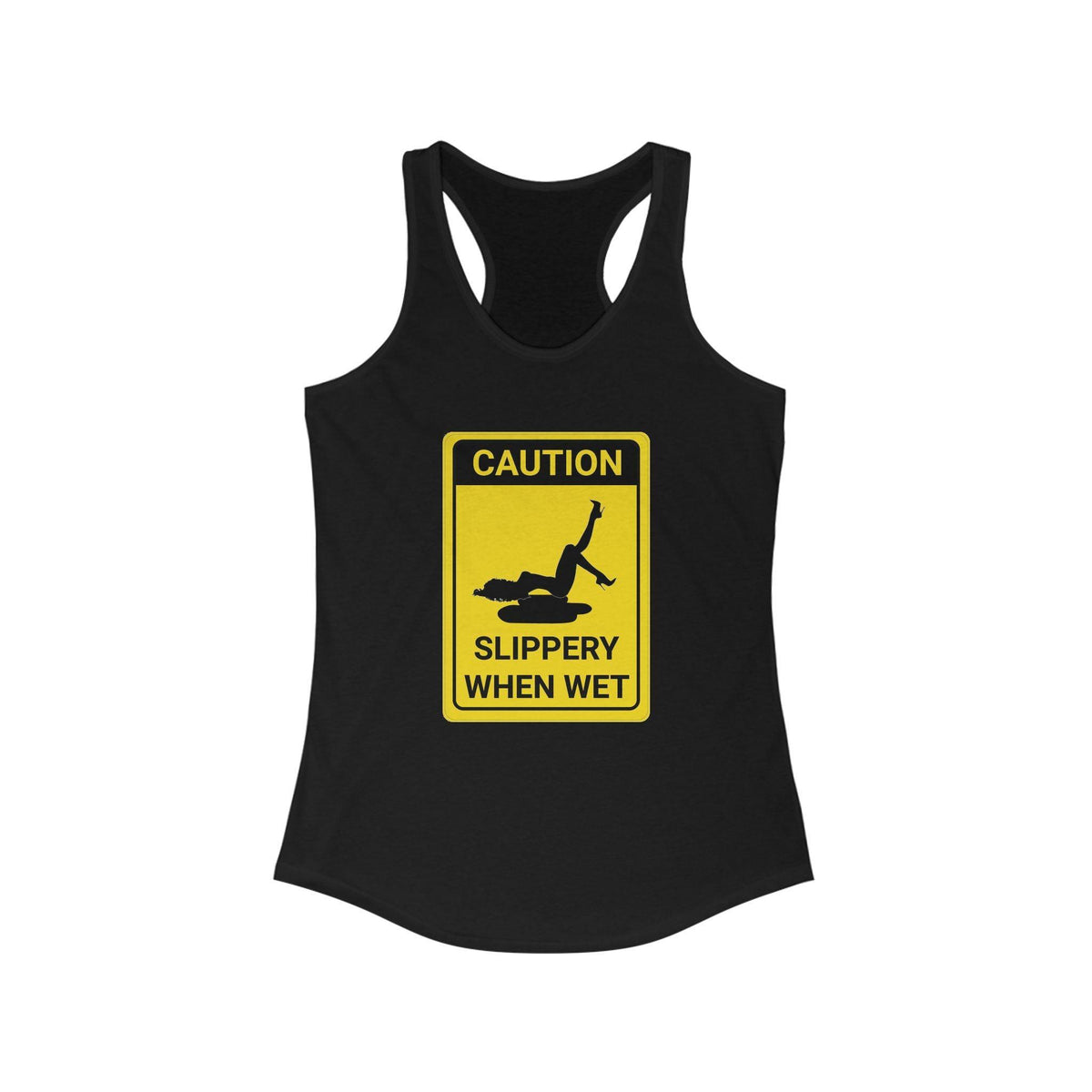Caution Slippery When Wet - Women's Tank Top - Witty Twisters Fashions