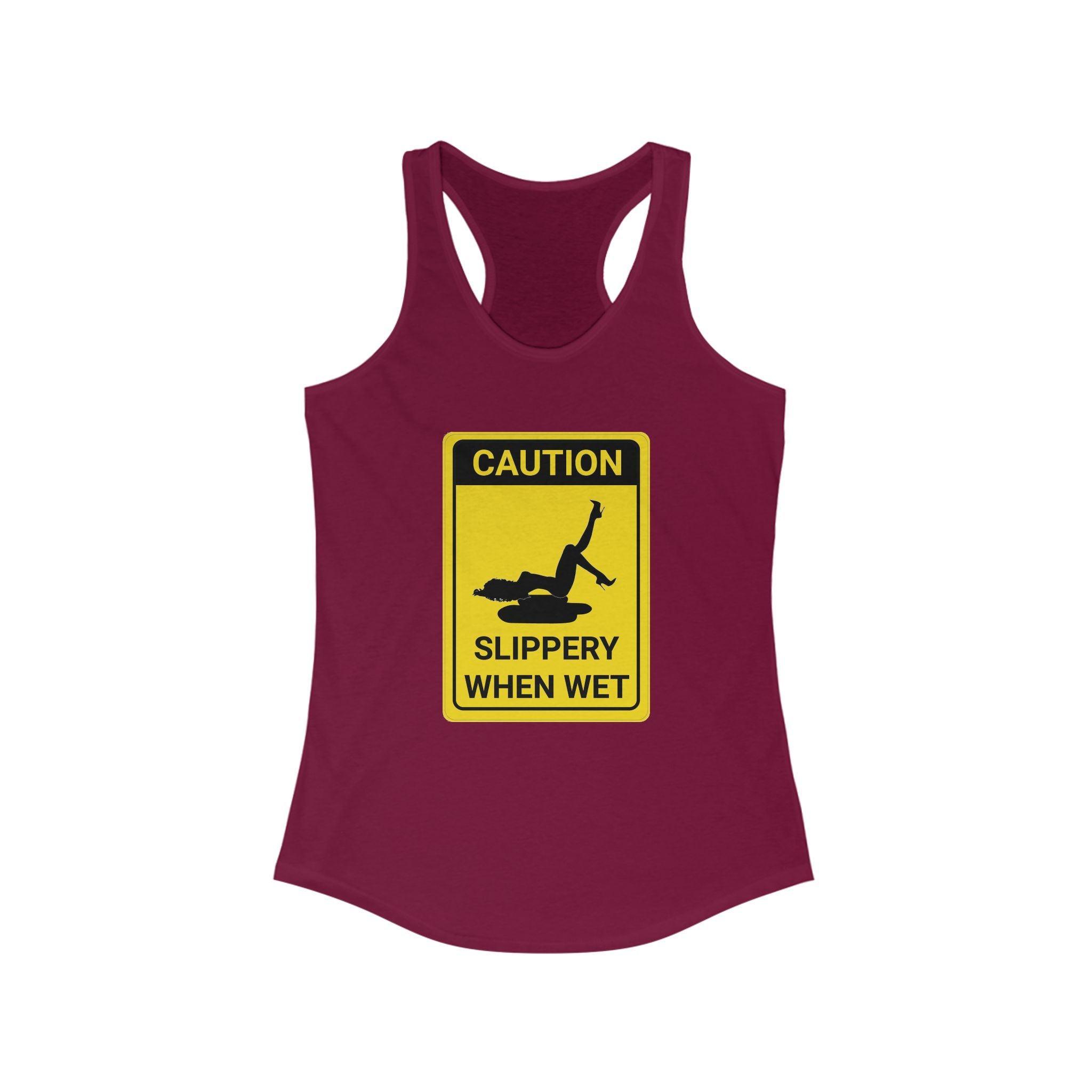 Caution Slippery When Wet - Women's Tank Top - Witty Twisters Fashions