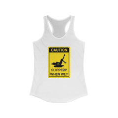 Caution Slippery When Wet - Women's Tank Top - Witty Twisters Fashions