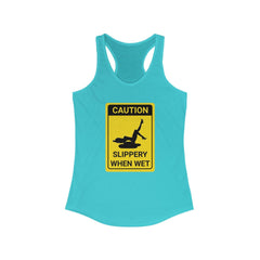 Caution Slippery When Wet - Women's Tank Top - Witty Twisters Fashions