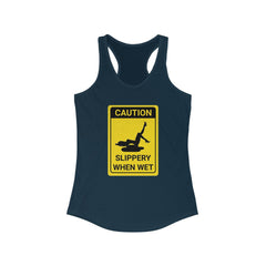 Caution Slippery When Wet - Women's Tank Top - Witty Twisters Fashions