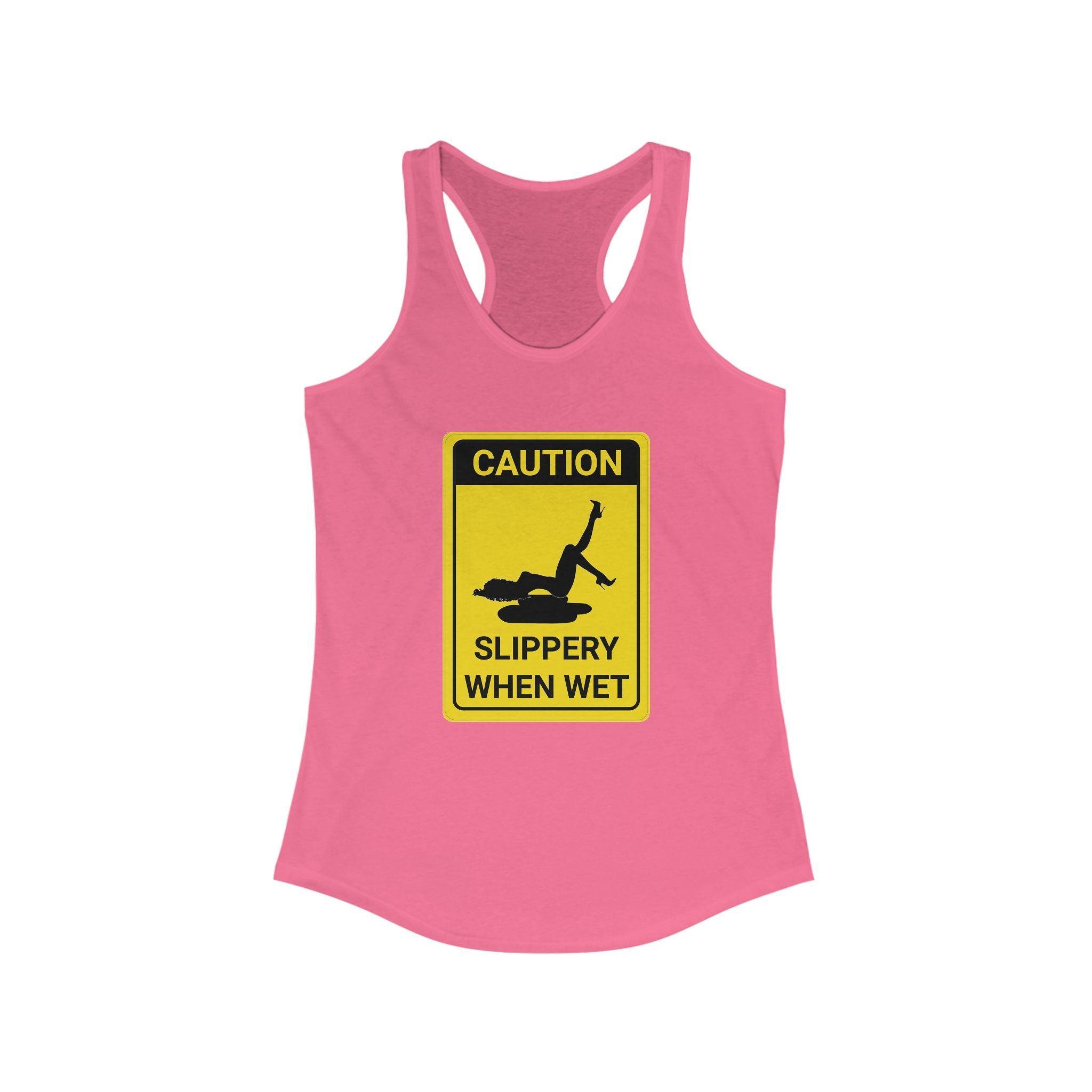 Caution Slippery When Wet - Women's Tank Top - Witty Twisters Fashions