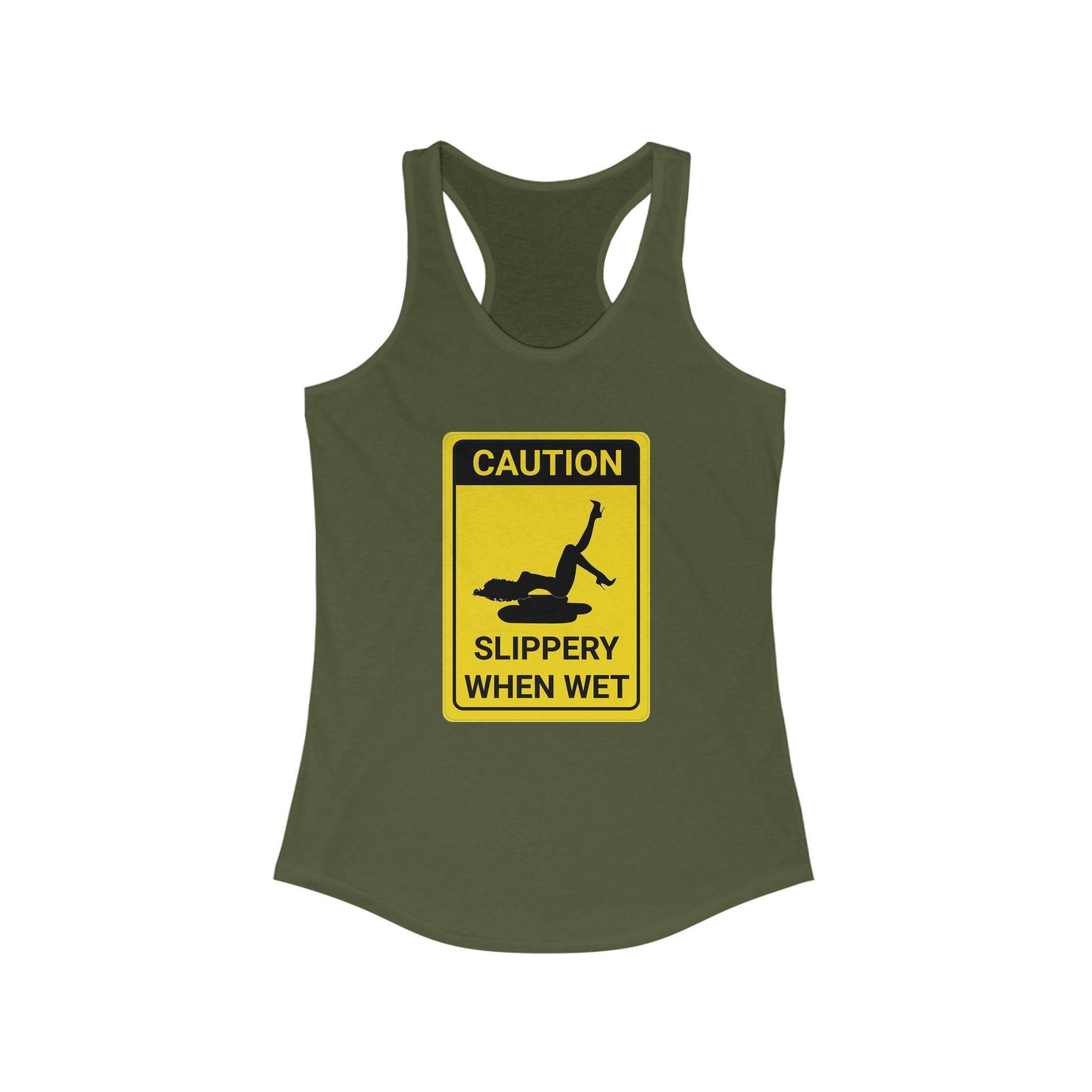 Caution Slippery When Wet - Women's Tank Top - Witty Twisters Fashions