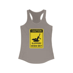 Caution Slippery When Wet - Women's Tank Top - Witty Twisters Fashions