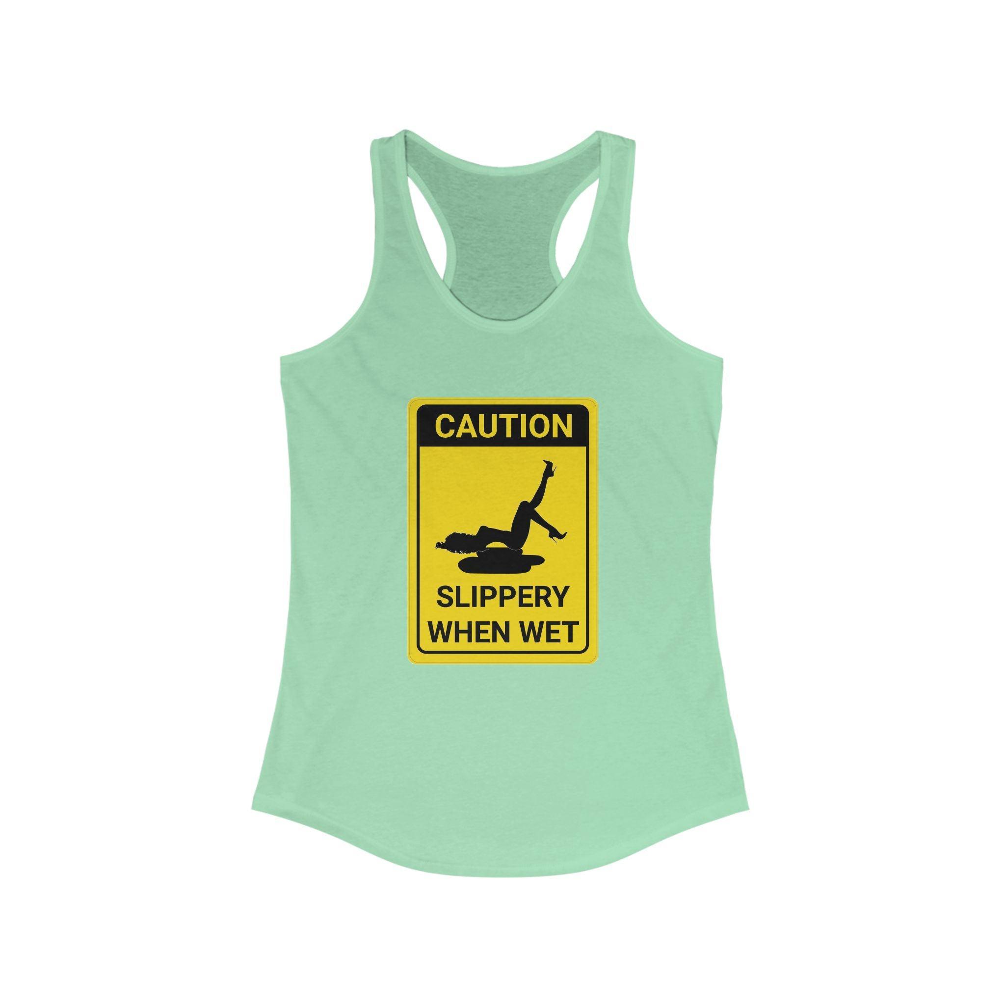 Caution Slippery When Wet - Women's Tank Top - Witty Twisters Fashions