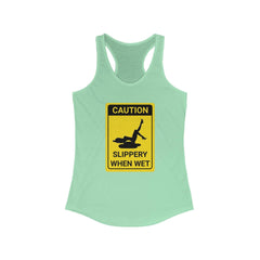 Caution Slippery When Wet - Women's Tank Top - Witty Twisters Fashions