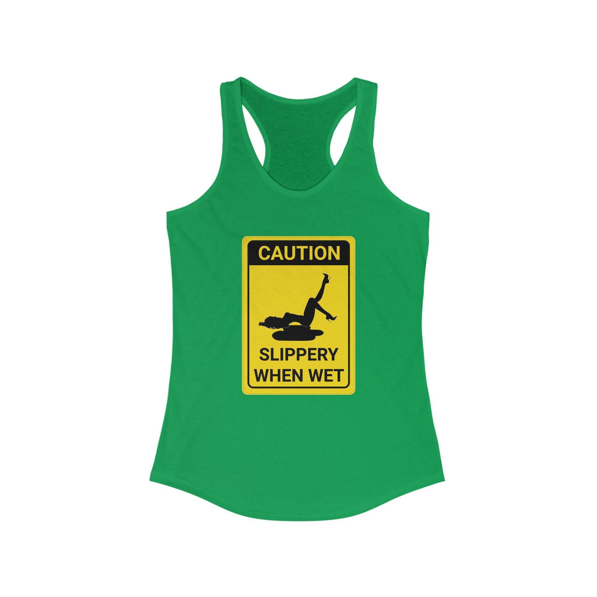 Caution Slippery When Wet - Women's Tank Top - Witty Twisters Fashions