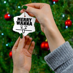 Merry Wanna - Ceramic Ornaments - Witty Twisters Fashions