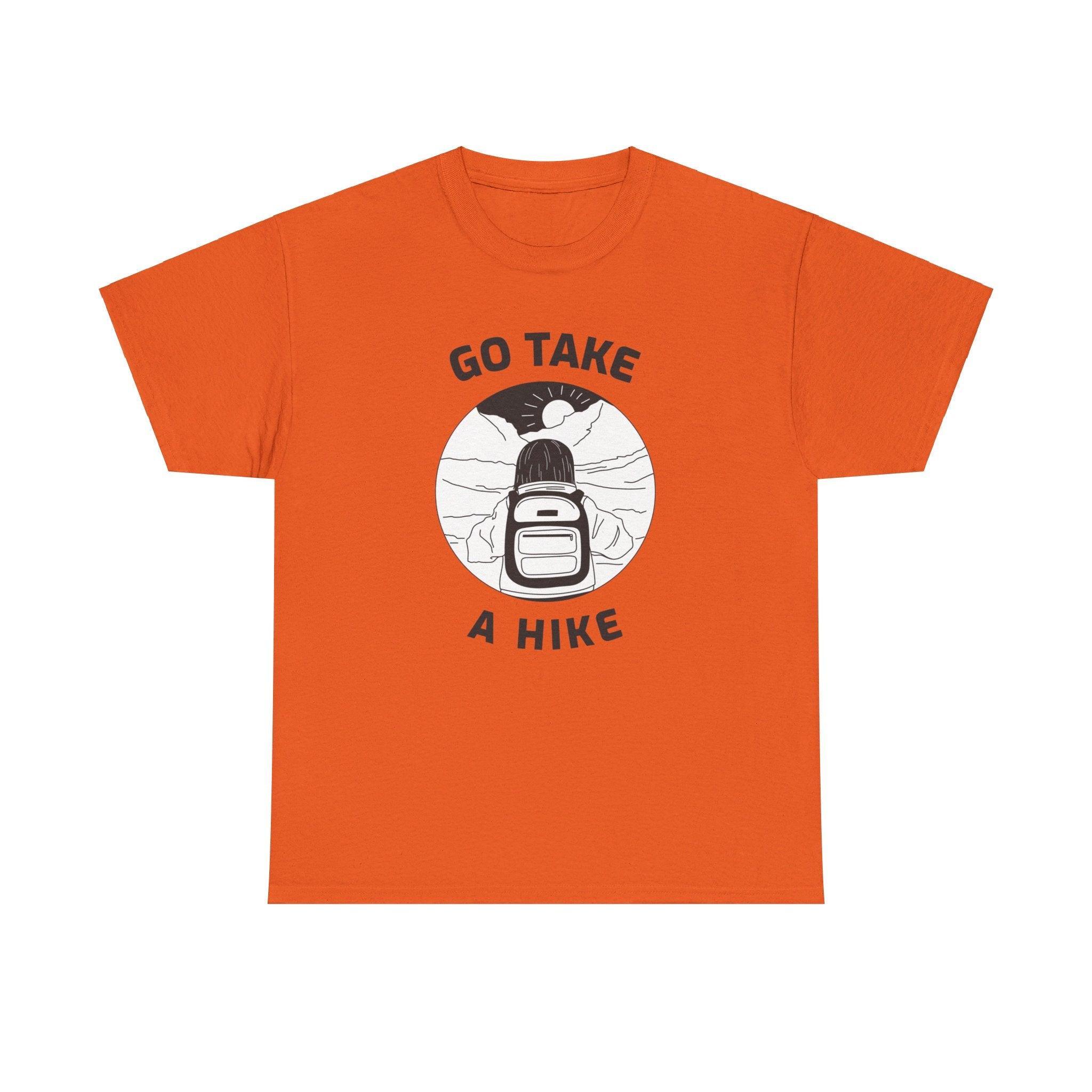 Go take a hike - T-Shirt - Witty Twisters Fashions
