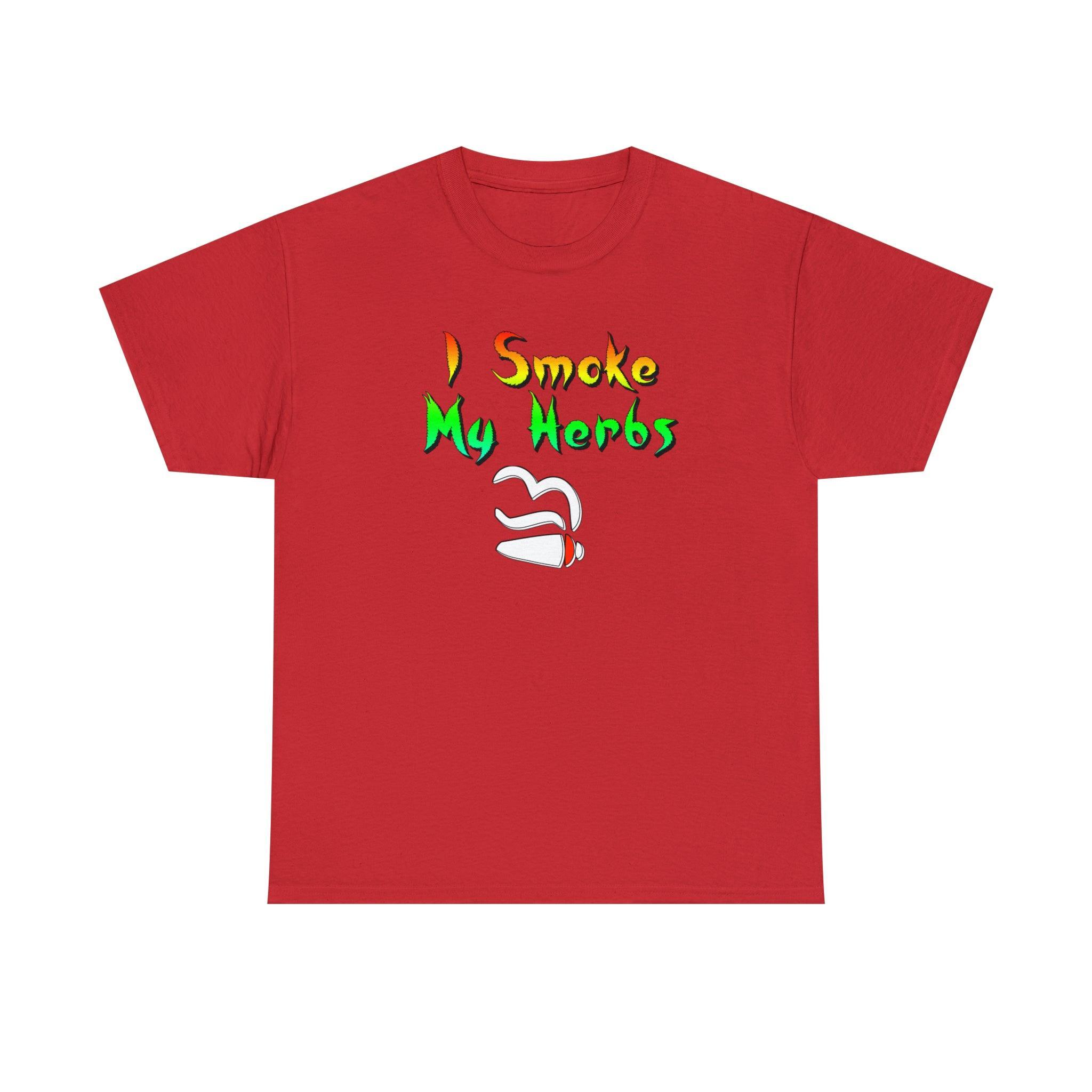 I Smoke My Herbs - T-Shirt - Witty Twisters Fashions