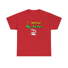 I Smoke My Herbs - T-Shirt - Witty Twisters Fashions