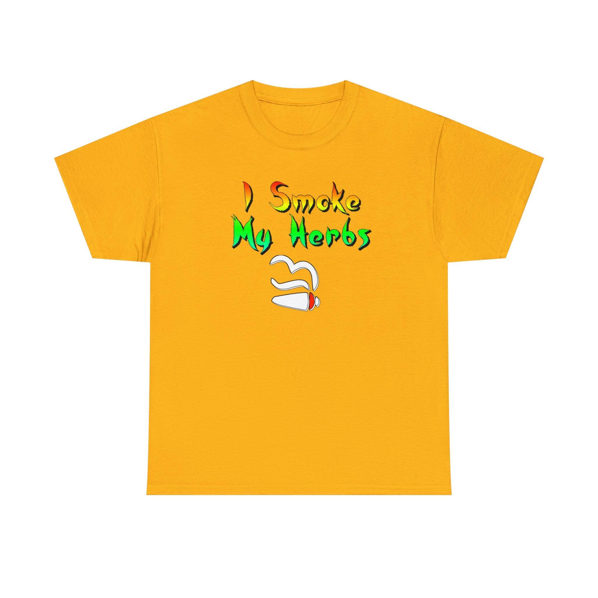 I Smoke My Herbs - T-Shirt - Witty Twisters Fashions