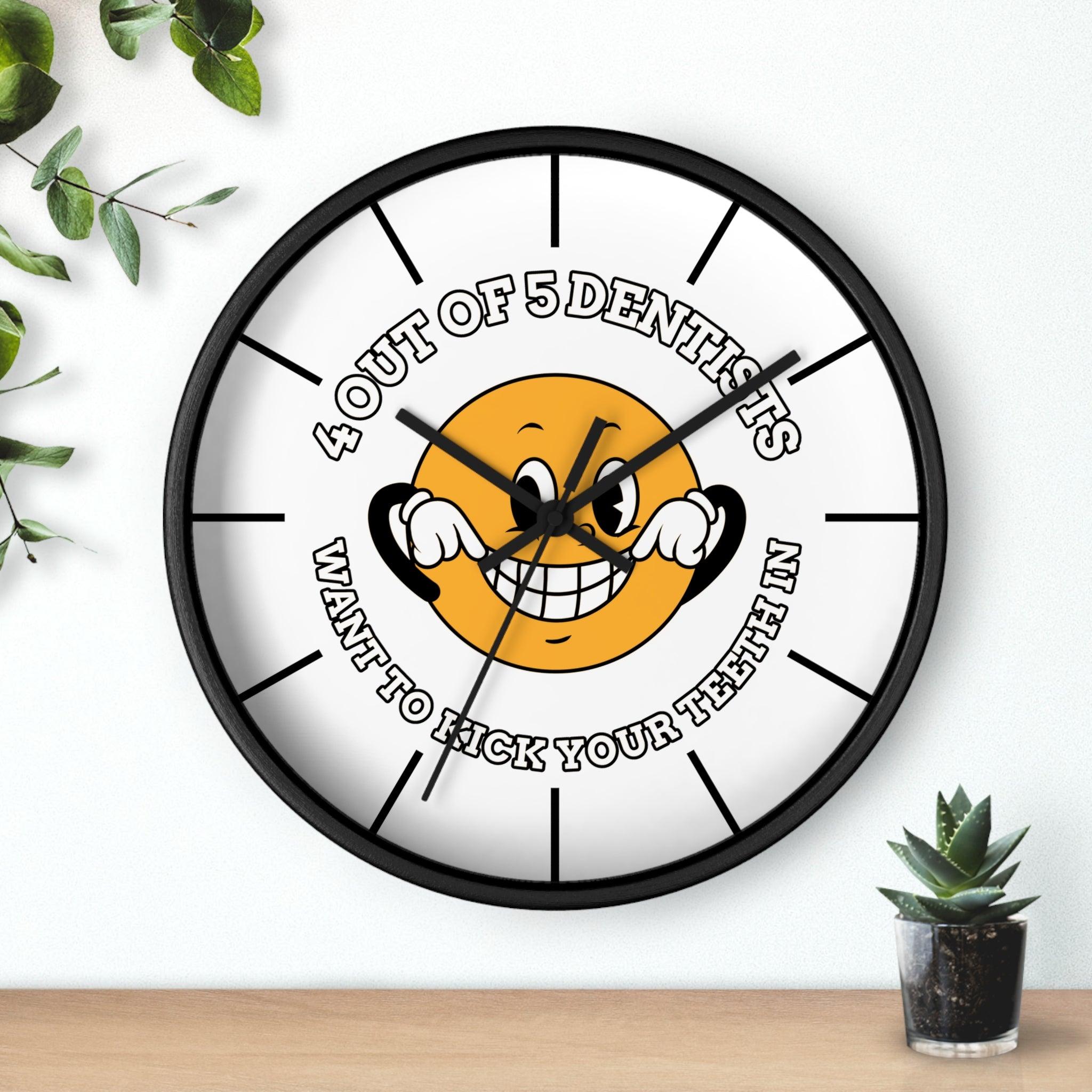4 out of 5 dentists want to kick your teeth in - Wall Clock - Witty Twisters Fashions
