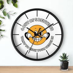 4 out of 5 dentists want to kick your teeth in - Wall Clock - Witty Twisters Fashions