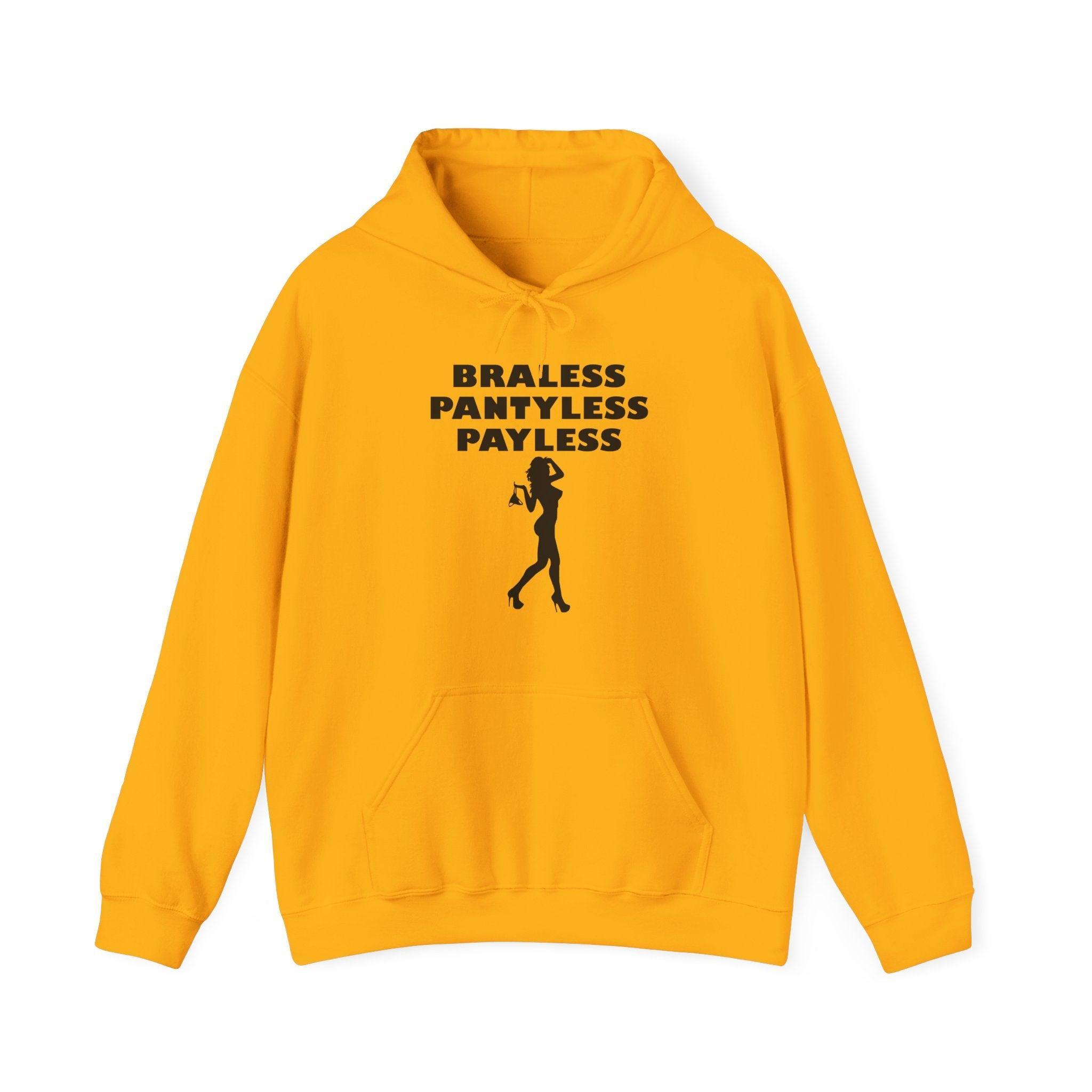 Braless Pantyless Payless - Hoodie - Witty Twisters Fashions