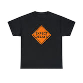 Expect Delays - T-Shirt - Witty Twisters Fashions