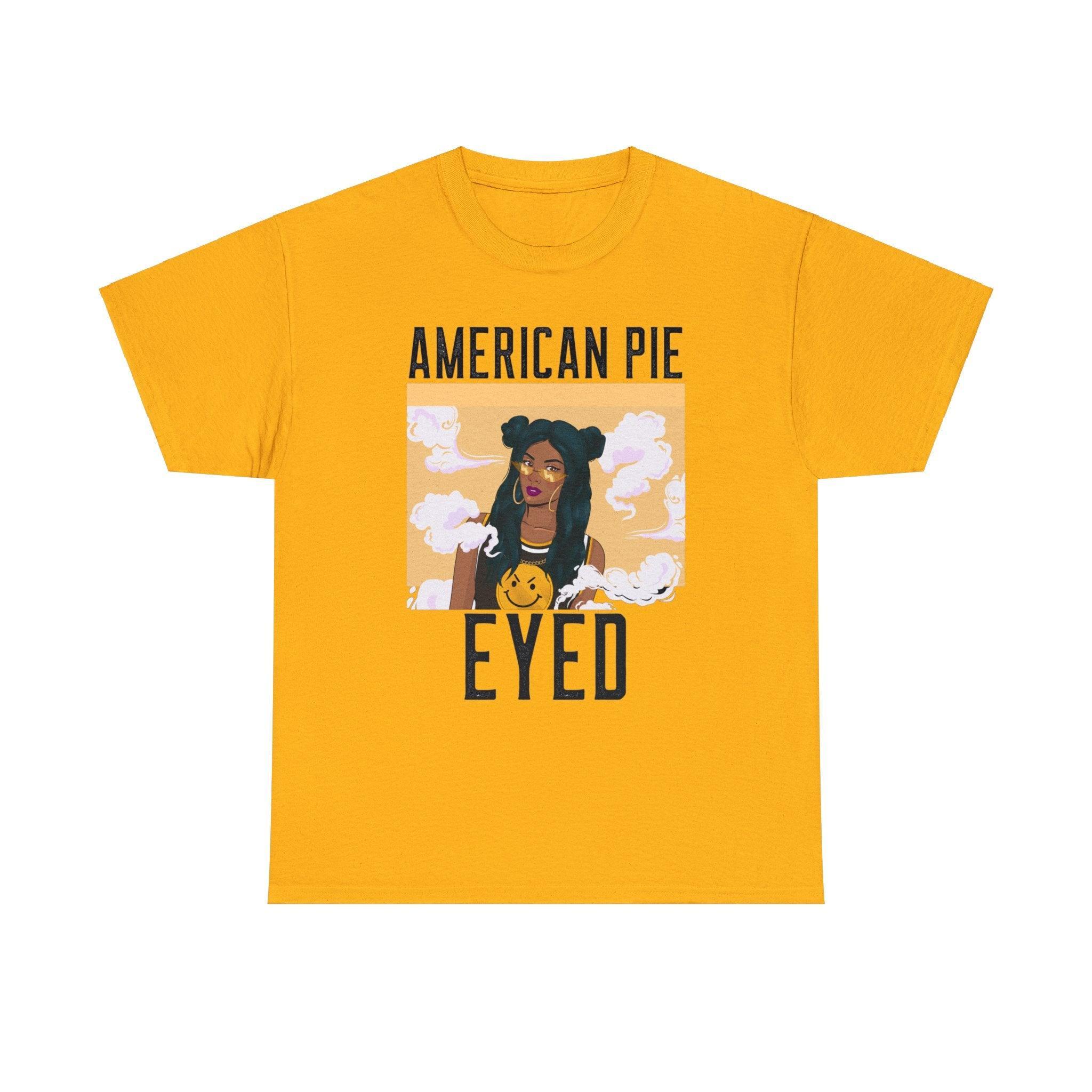 American Pie Eyed - T-Shirt - Witty Twisters Fashions