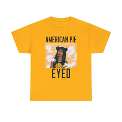 American Pie Eyed - T-Shirt - Witty Twisters Fashions