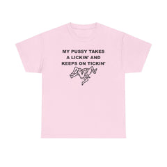 My pussy takes a lickin' and keeps on tickin' - T-shirt - Witty Twisters Fashions