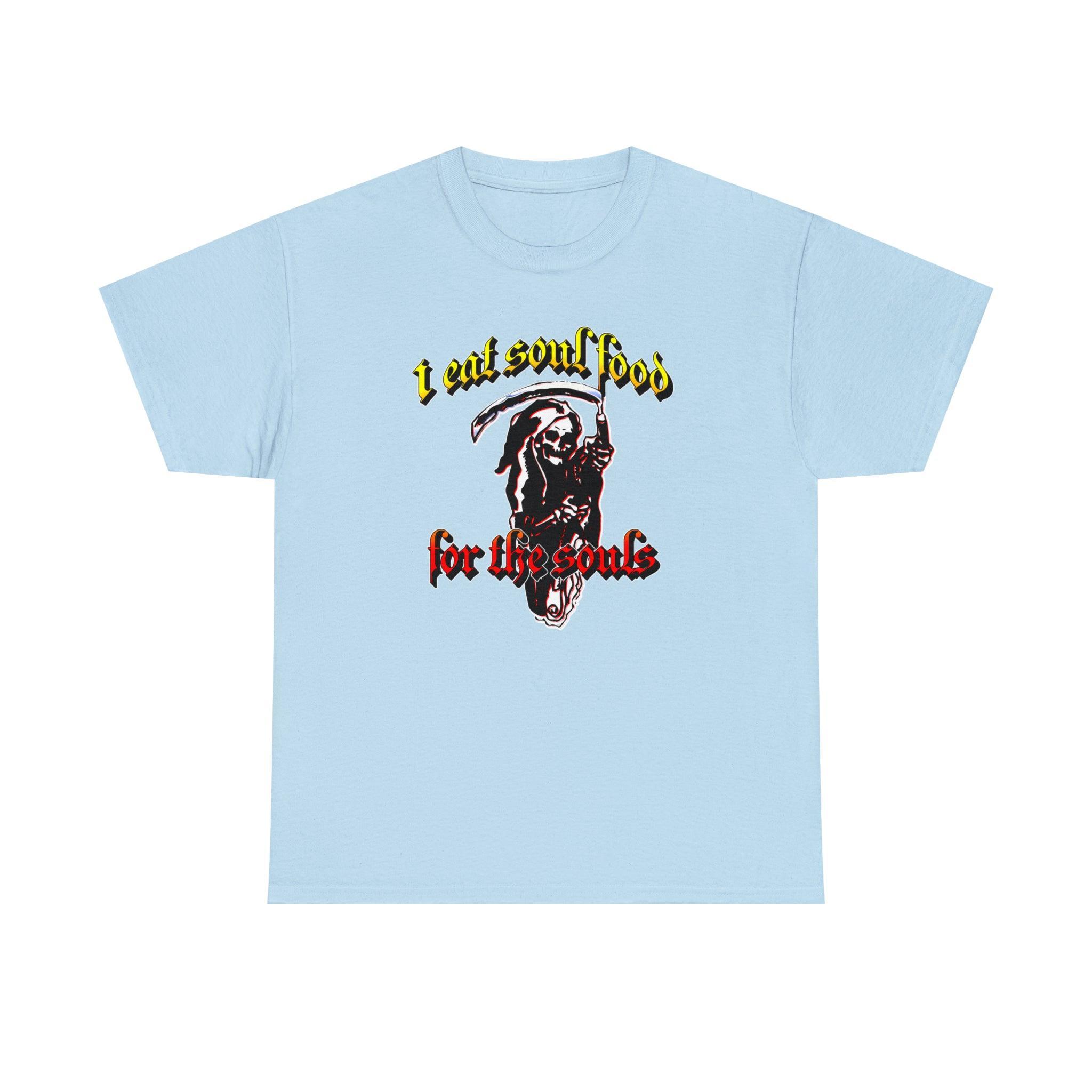 I eat soul food for the souls - T-Shirt - Witty Twisters Fashions