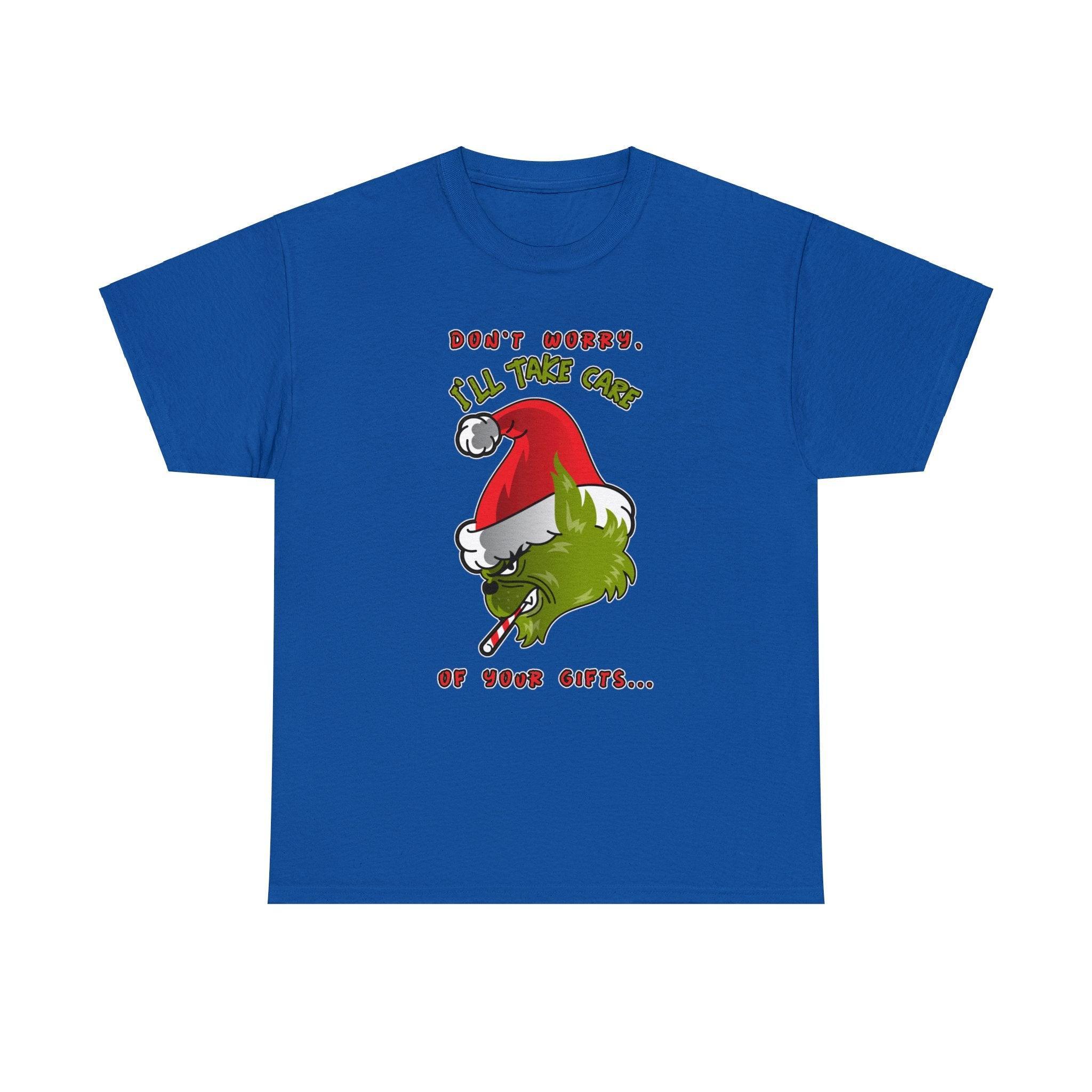 Don't worry I'll take care of your gifts - T-Shirt - Witty Twisters Fashions