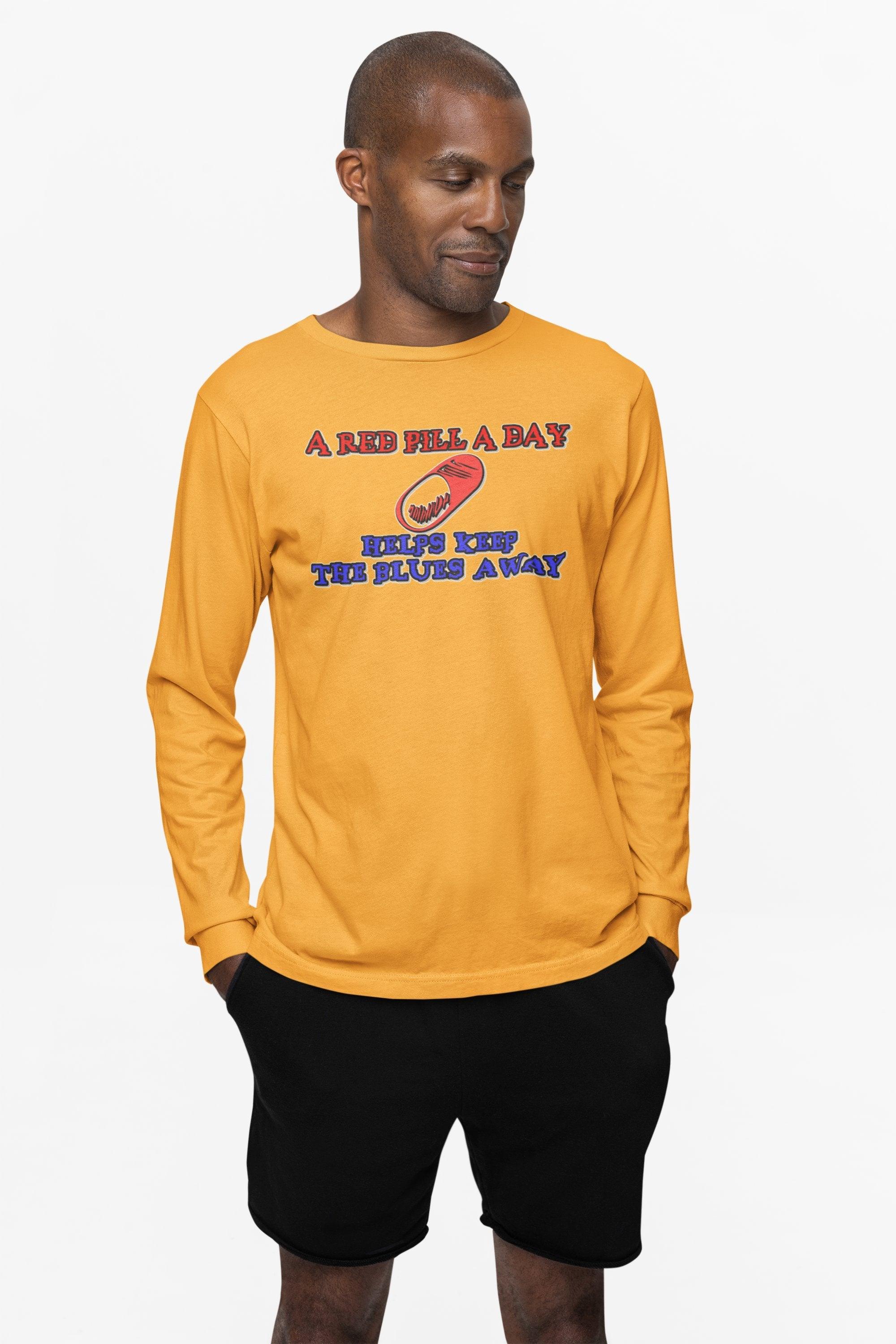 A red pill a day helps keep the blues away - Long-Sleeve Tee - Witty Twisters Fashions