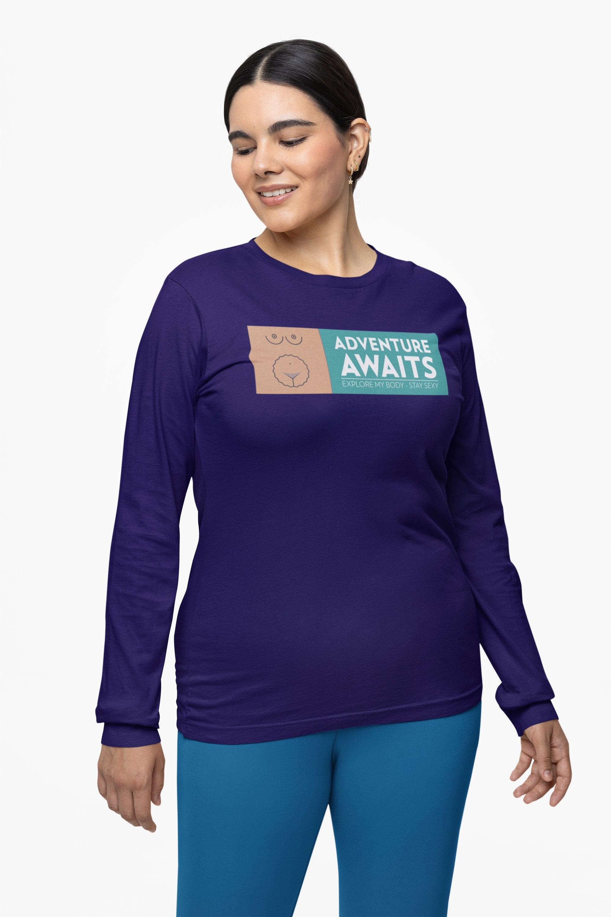 Adventure Awaits Explore My Body Stay Sexy - Long-Sleeve Tee - Witty Twisters Fashions