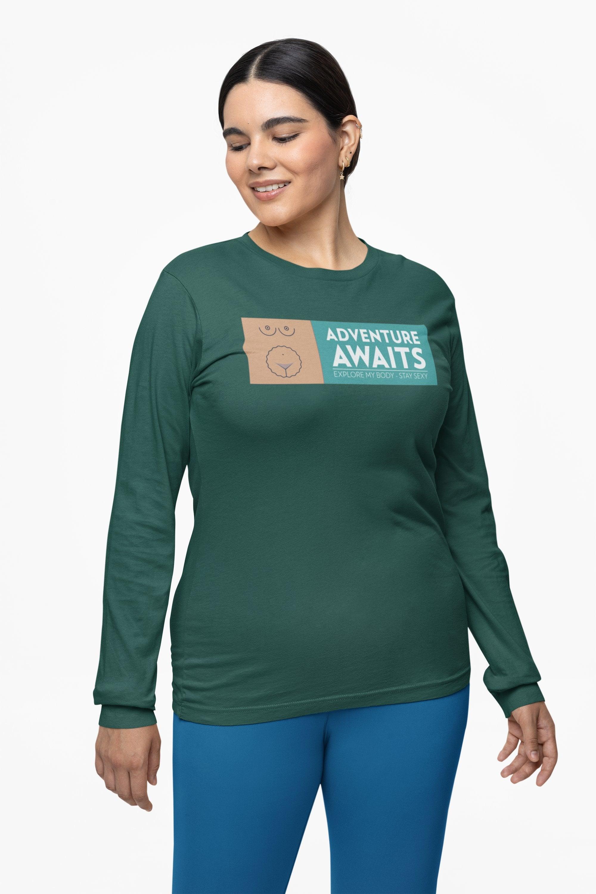 Adventure Awaits Explore My Body Stay Sexy - Long-Sleeve Tee - Witty Twisters Fashions