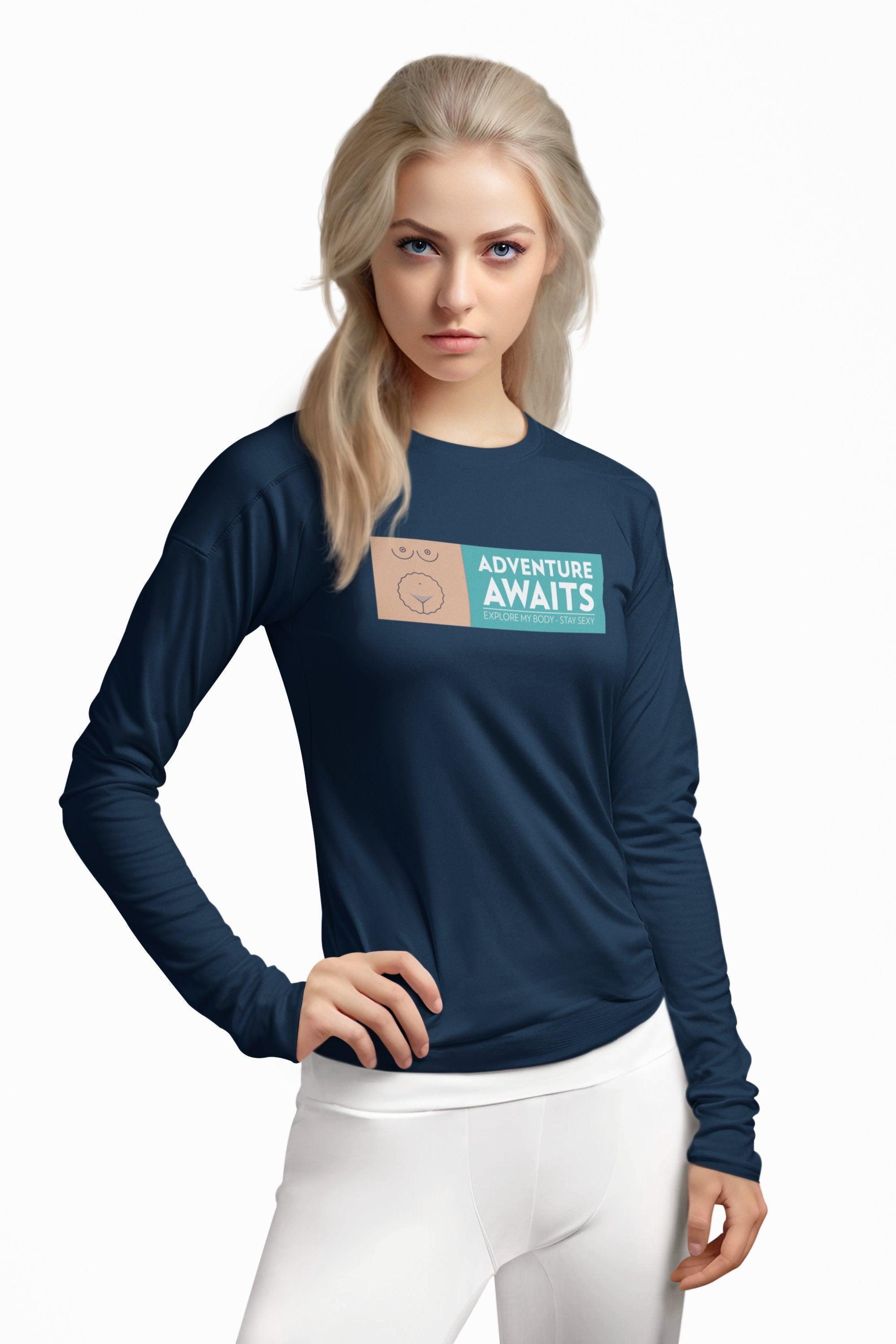 Adventure Awaits Explore My Body Stay Sexy - Long-Sleeve Tee - Witty Twisters Fashions