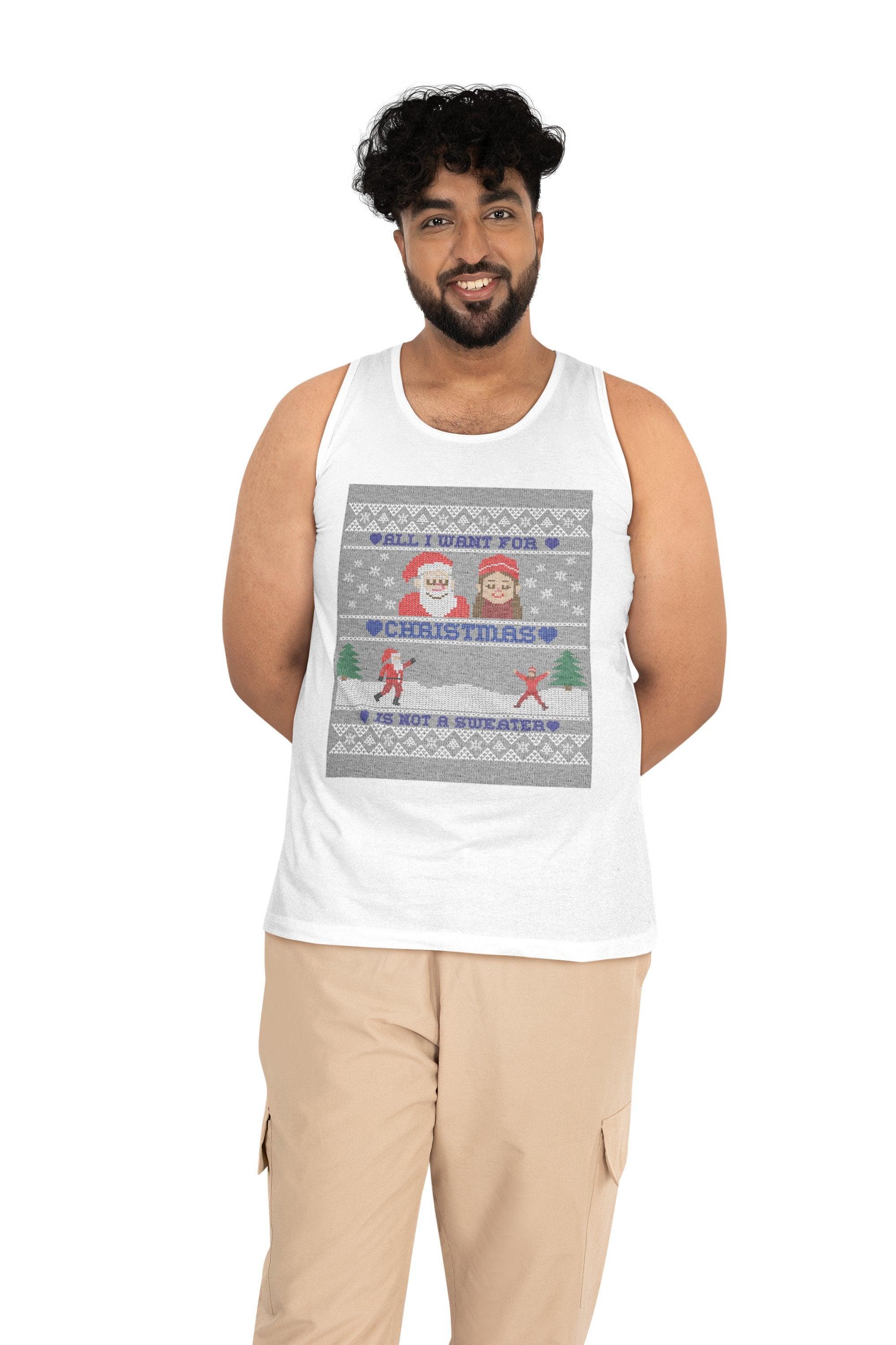 All I want for Christmas is not a sweater - Tank Top - Witty Twisters Fashions