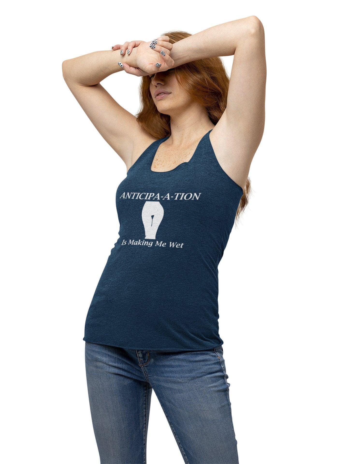 Anticipa-a-tion Is Making Me Wet - Women's Tank Top - Witty Twisters Fashions