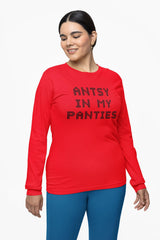 Antsy In My Panties - Long-Sleeve Tee - Witty Twisters Fashions