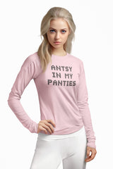 Antsy In My Panties - Long-Sleeve Tee - Witty Twisters Fashions